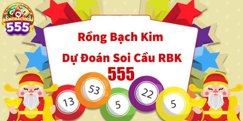 Giới Thiệu Trang Rồng Bạch Kim 555 - Địa Chỉ Chốt Số Đáng Tin Cậy