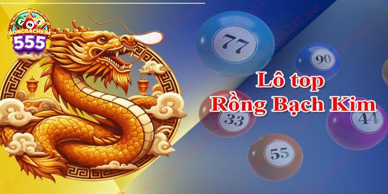 Rồng Bạch Kim 555 - Soi Cầu Chốt Số Hôm Nay Chính Xác Nhất