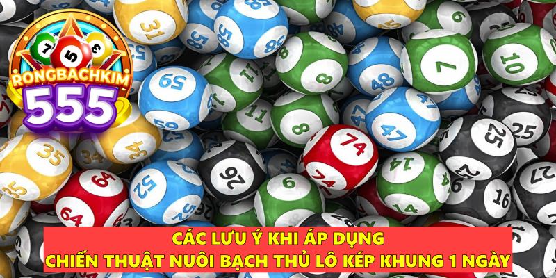 Nuôi Bạch Thủ Lô Kép Khung 1 Ngày Bất Bại Miễn Phí