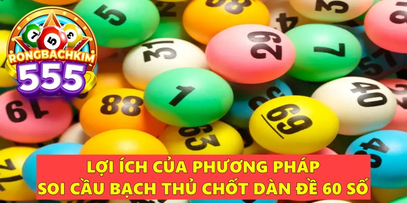 Soi Cầu Bạch Thủ Chốt Dàn Đề 60 Số Chuẩn Xác Ăn To