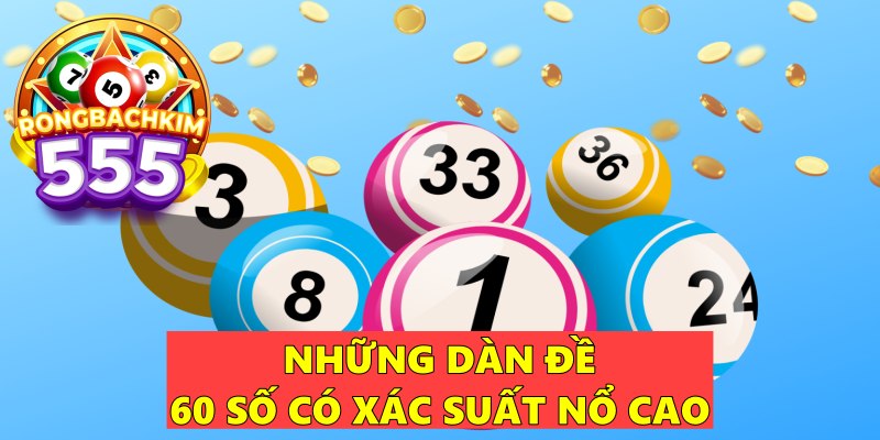 Soi Cầu Dàn Đề 60 Số Miền Bắc VÍP Chính Xác 100%