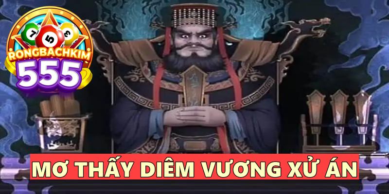 Nên Đánh Số Gì Khi Mộng Thấy Diêm Vương? Ý Nghĩa Giấc Mơ