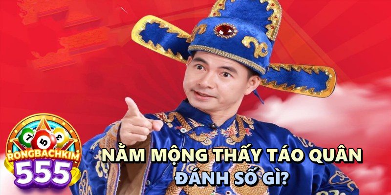 Nằm Mộng Thấy Táo Quân Đánh Số Gì? Điềm Hung Hay Cát